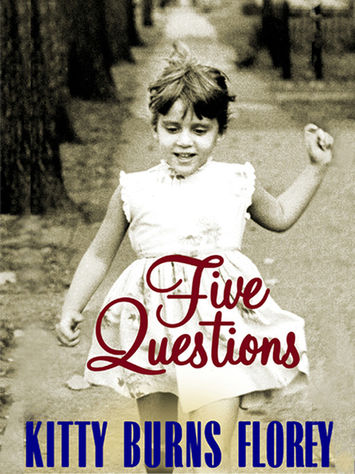 Title details for Five Questions by Kitty B. Florey - Available